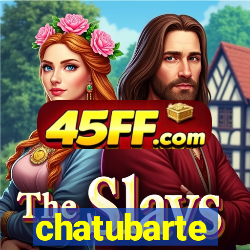 chatubarte