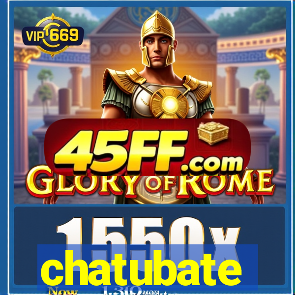chatubate