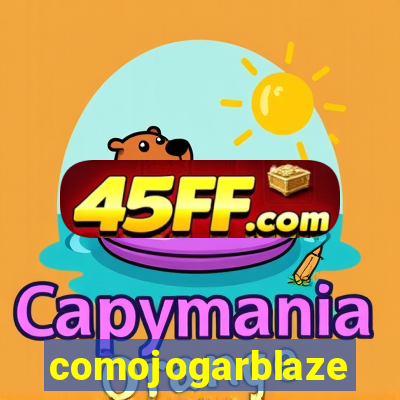comojogarblaze