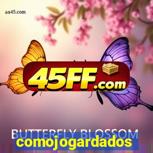 comojogardados