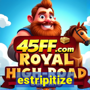 estripitize