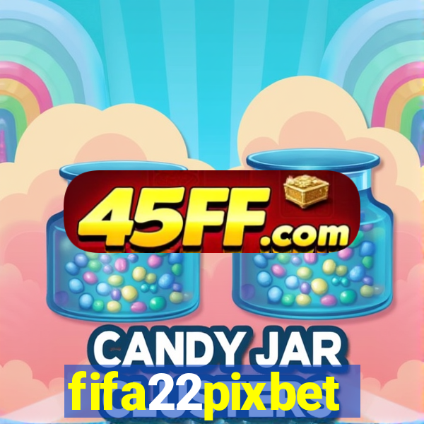 fifa22pixbet