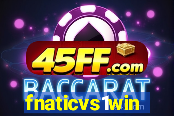 fnaticvs1win