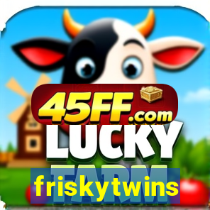 friskytwins