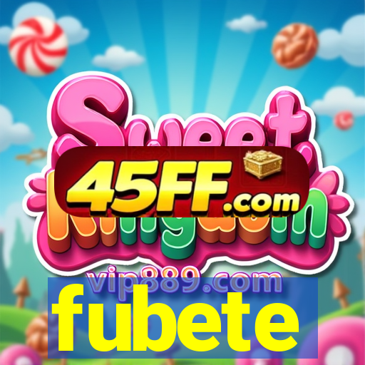 fubete
