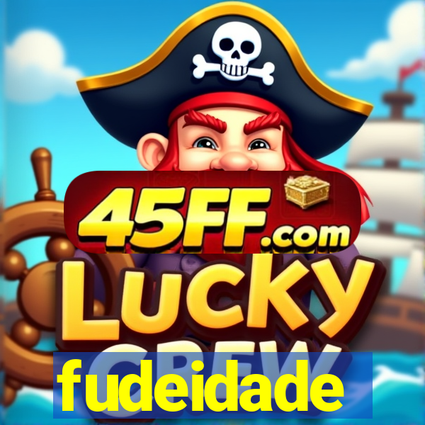 fudeidade