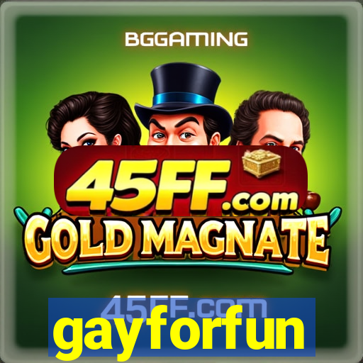 gayforfun