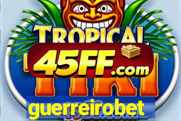 guerreirobet