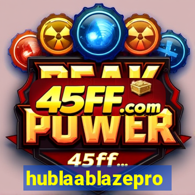 hublaablazepro