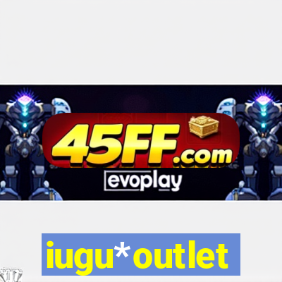 iugu*outlet