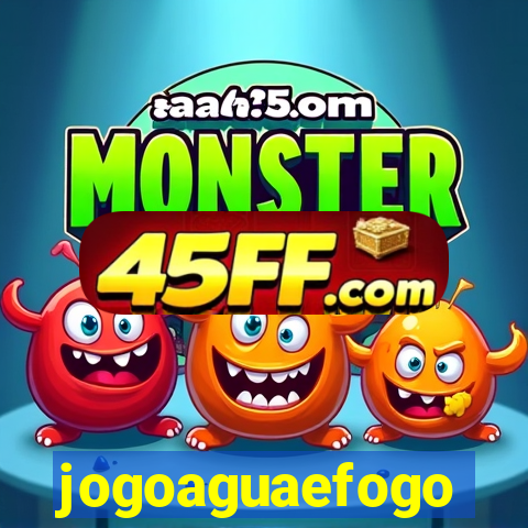 jogoaguaefogo