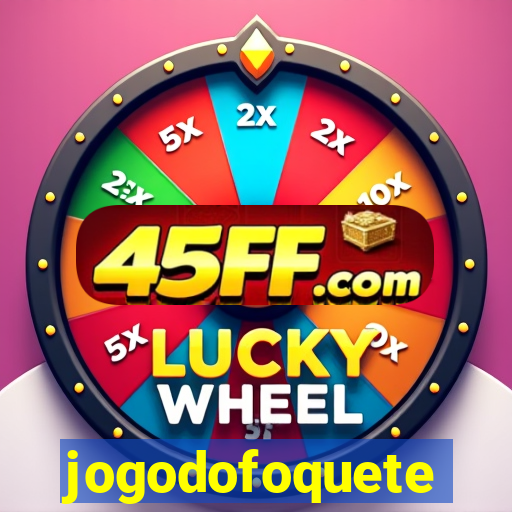 jogodofoquete