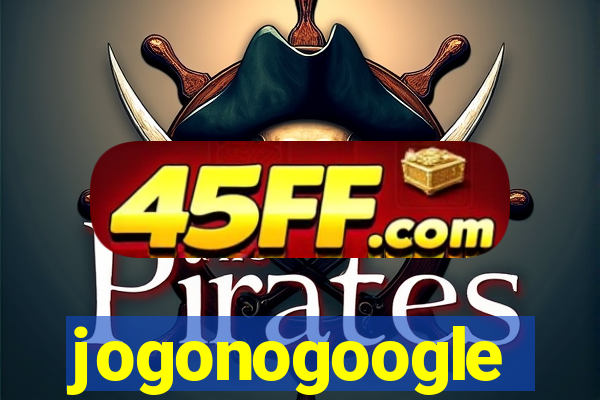 jogonogoogle
