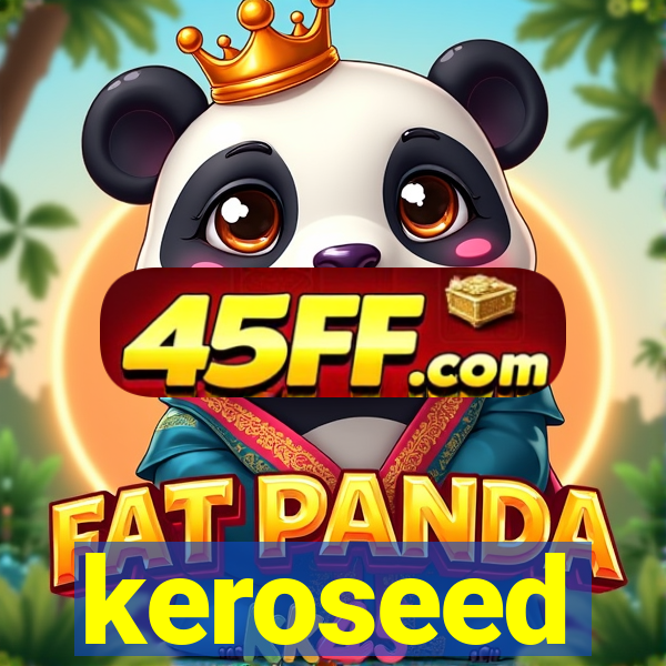 keroseed