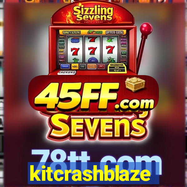 kitcrashblaze