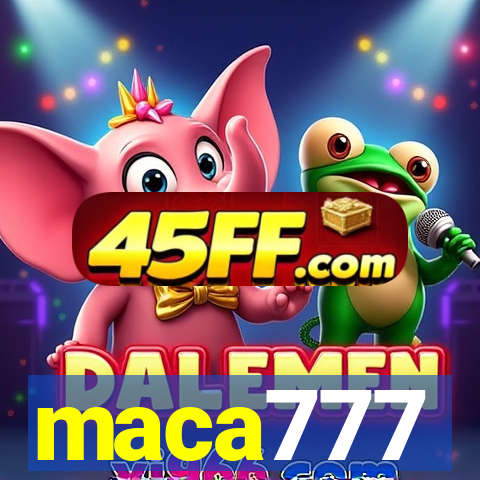 maca777
