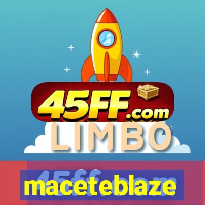 maceteblaze