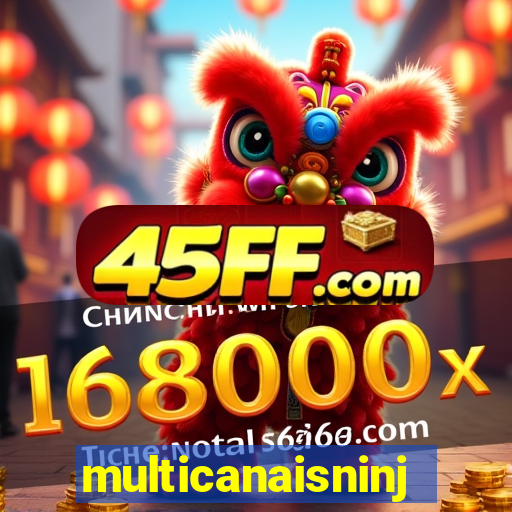 multicanaisninja
