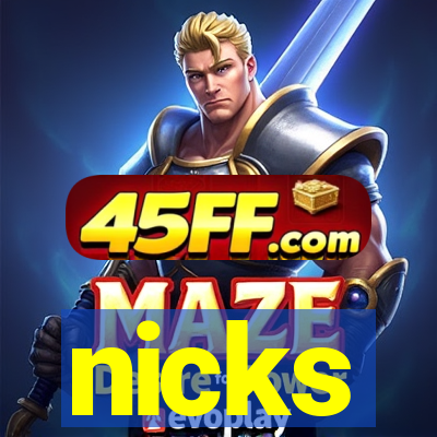 nicks
