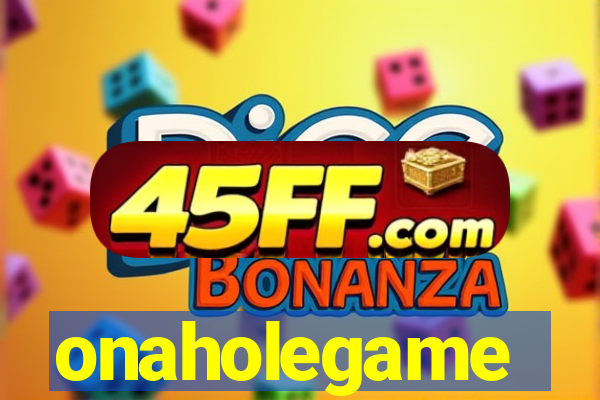 onaholegame