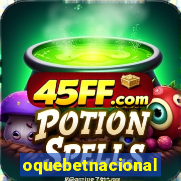oquebetnacional