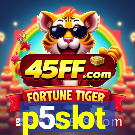 p5slot