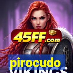 pirocudo