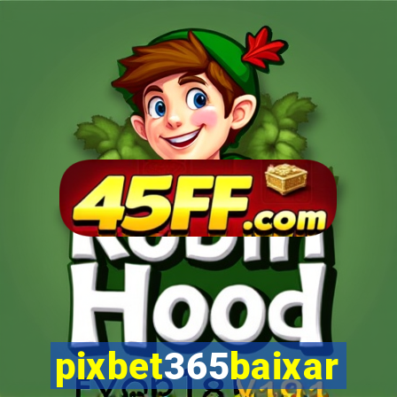 pixbet365baixar