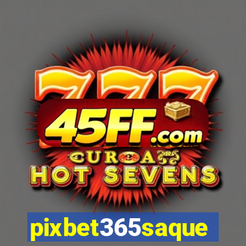 pixbet365saque