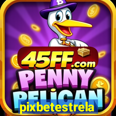 pixbetestrela