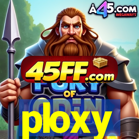 ploxy