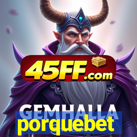 porquebet