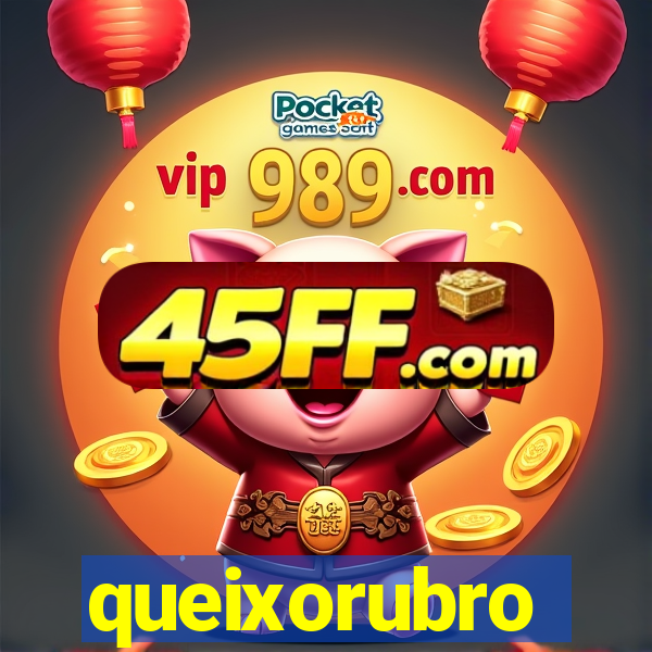 queixorubro