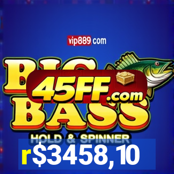 r$3458,10