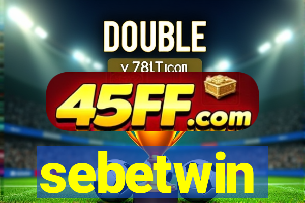 sebetwin