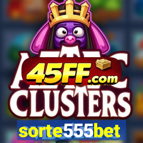 sorte555bet