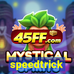 speedtrick