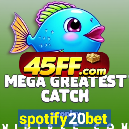 spotify20bet