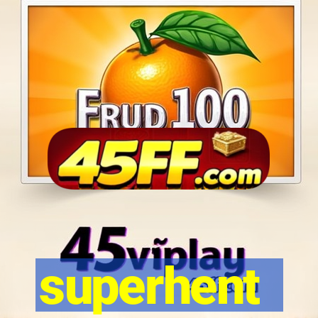 superhent
