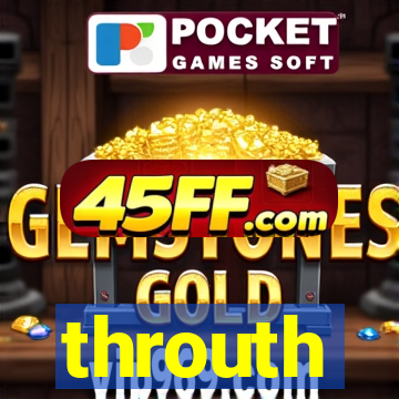 throuth