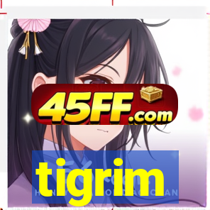 tigrim