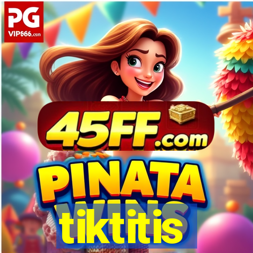 tiktitis