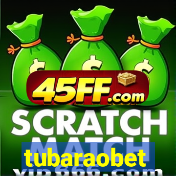 tubaraobet