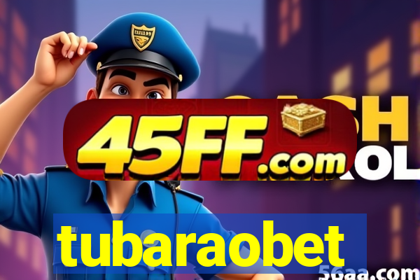 tubaraobet