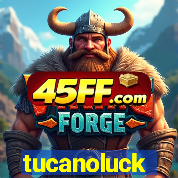 tucanoluck