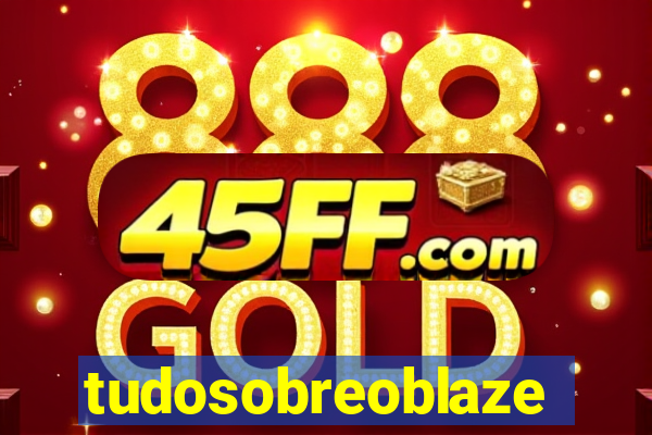 tudosobreoblaze