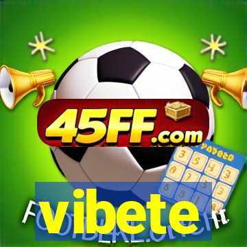 vibete