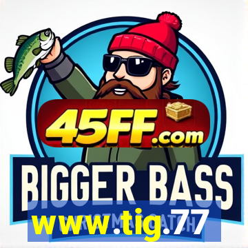 www.tig.77