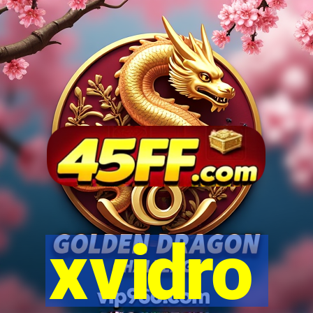 xvidro