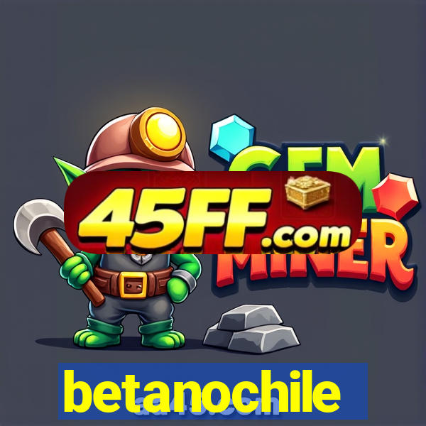 betanochile